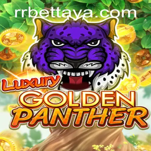 Discover the Thrills of LUXURYGOLDENPANTHER: A Game Changer for RRBET Enthusiasts